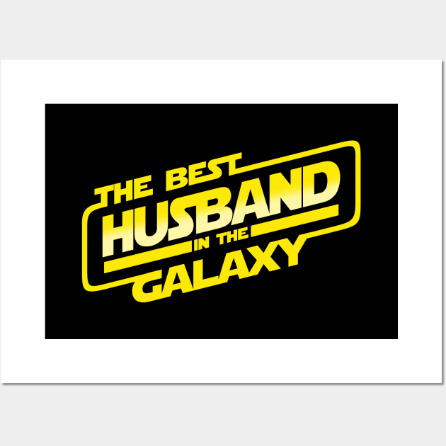 The Best Husband in the Galaxy Father's Day Best Hubby Gift For Husbands Wall Art by BoggsNicolas